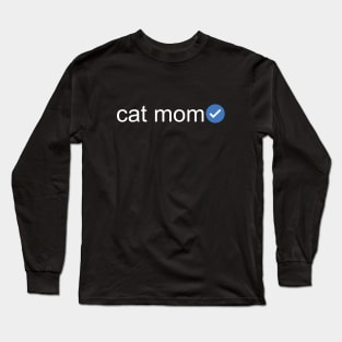 Verified Cat Mom (White Text) Long Sleeve T-Shirt